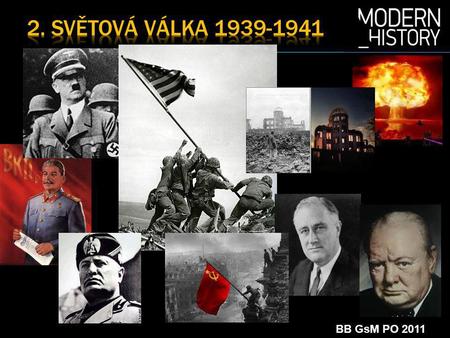 2. SvĚtová vÁlka 1939-1941 BB GsM PO 2011.