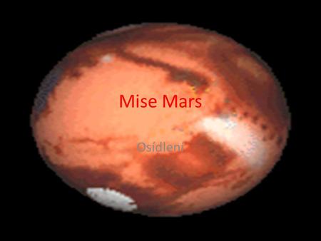 Mise Mars Osídlení. Mise Mars Náš celý komplex se skládá ze čtyř budov, z kyslíkového dolu, z pěti raket, ze solárního panelu a ze dvou nádrží na kyslík.