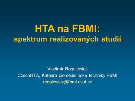 HTA na FBMI: spektrum realizovaných studií