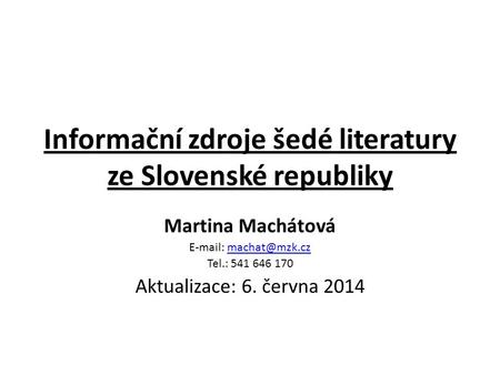 Informační zdroje šedé literatury ze Slovenské republiky
