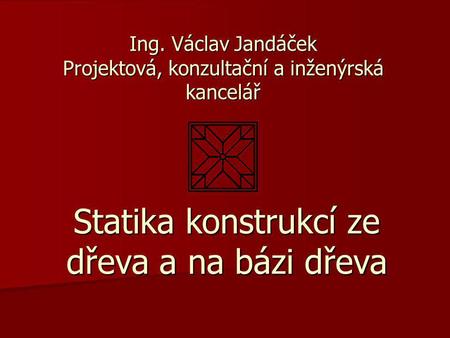 Ing. Václav Jandáček Projektová, konzultační a inženýrská kancelář
