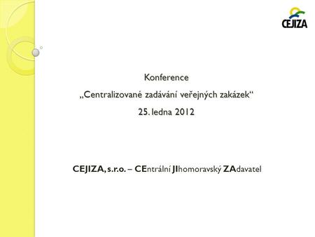 Konference „Centralizované zadávání veřejných zakázek“ 25. ledna 2012