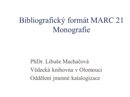 Bibliografický formát MARC 21 Monografie