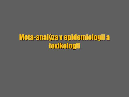 Meta-analýza v epidemiologii a toxikologii