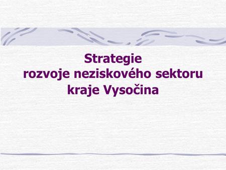 Strategie rozvoje neziskového sektoru kraje Vysočina.