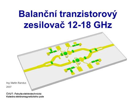 Balanční tranzistorový zesilovač GHz