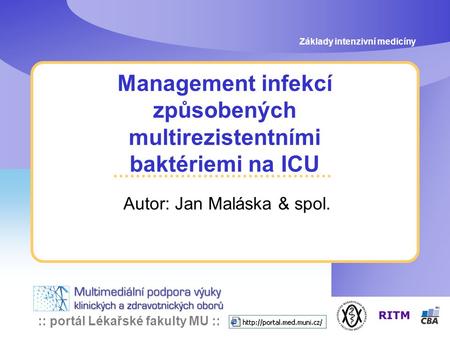 Management infekcí způsobených multirezistentními baktériemi na ICU