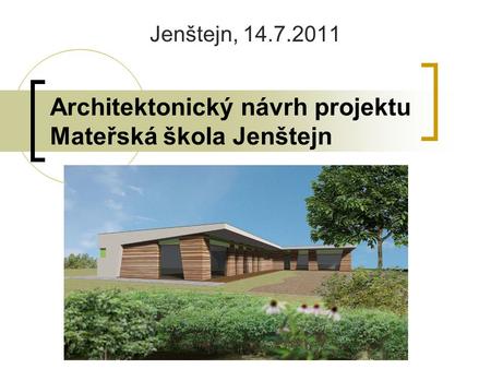 Architektonický návrh projektu Mateřská škola Jenštejn