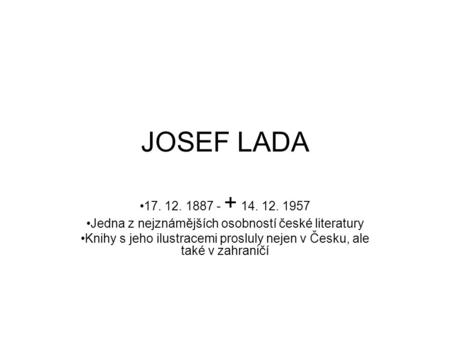 JOSEF LADA  Jedna z nejznámějších osobností české literatury