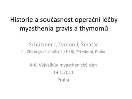 Historie a současnost operační léčby myasthenia gravis a thymomů