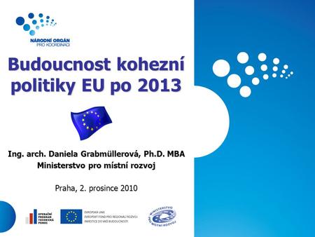 Budoucnost kohezní politiky EU po 2013