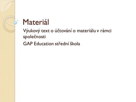 Materiál Výukový text o účtování o materiálu v rámci společnosti