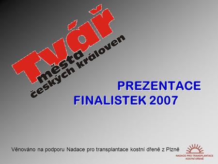 PREZENTACE FINALISTEK 2007