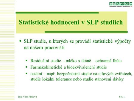 Statistické hodnocení v SLP studiích