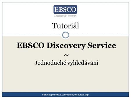 Tutoriál EBSCO Discovery Service ~ Jednoduché vyhledávání