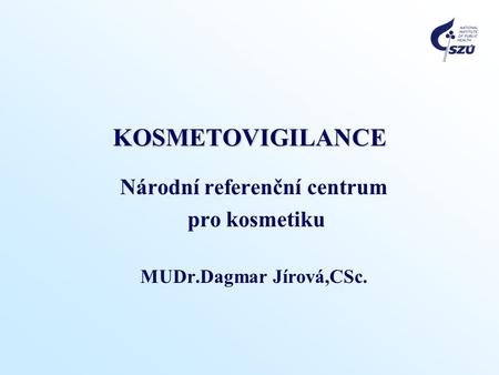 Národní referenční centrum pro kosmetiku MUDr.Dagmar Jírová,CSc.