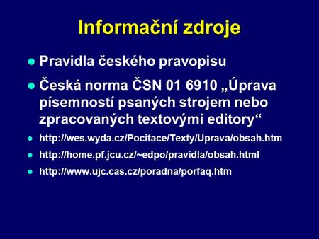 Informační zdroje Pravidla českého pravopisu