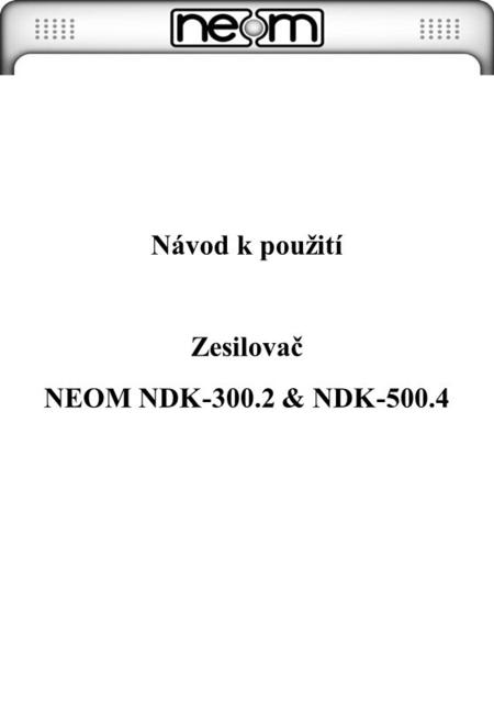 Návod k použití Zesilovač NEOM NDK-300.2 & NDK-500.4.