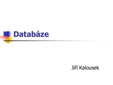 Databáze Jiří Kalousek.