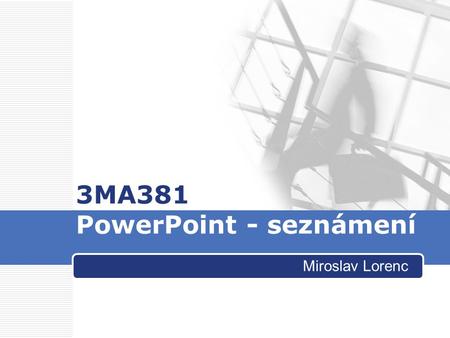 3MA381 PowerPoint - seznámení