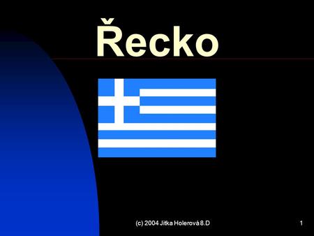 Řecko (c) 2004 Jitka Holerová 8.D.