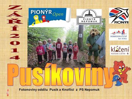 Fotonoviny oddílu Pusík a Knoflíci z PS Nepomuk 10.9. Pusílovci a Pionyr Open.