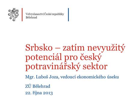 Srbsko – zatím nevyužitý potenciál pro český potravinářský sektor