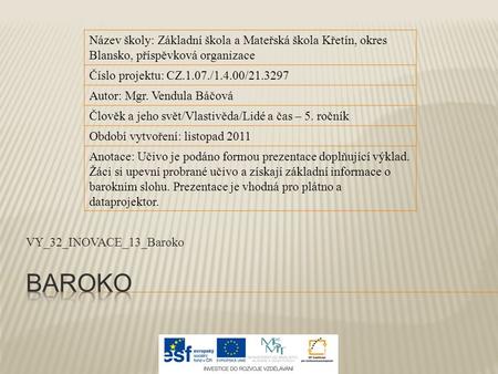 Číslo projektu: CZ.1.07./1.4.00/ Autor: Mgr. Vendula Báčová