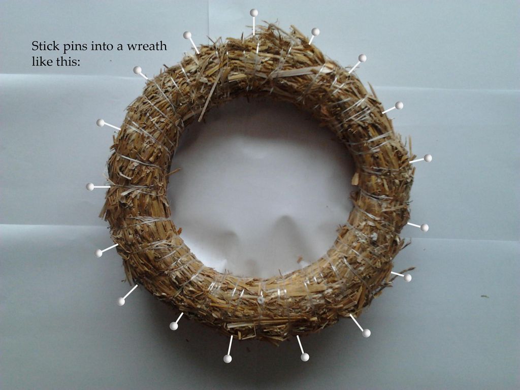 Stick pins into a wreath
