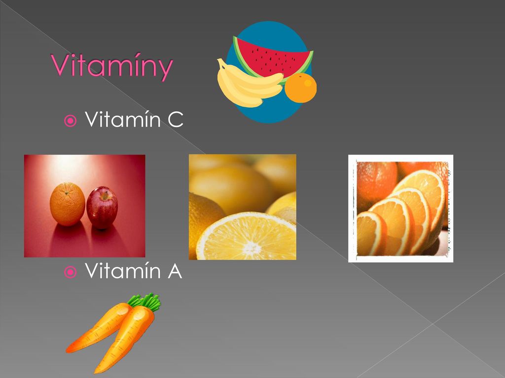 Vitamíny Vitamín C Vitamín A
