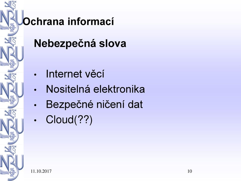 Nositelná elektronika Bezpečné ničení dat Cloud( )