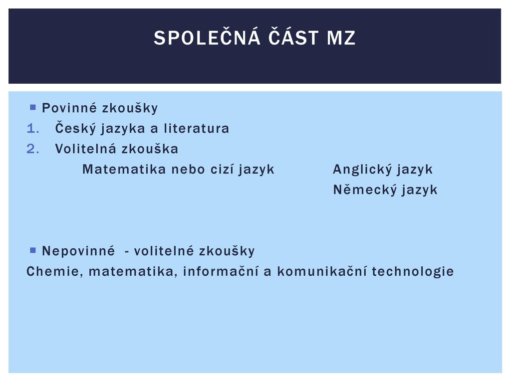 Společná část MZ Povinné zkoušky Český jazyka a literatura
