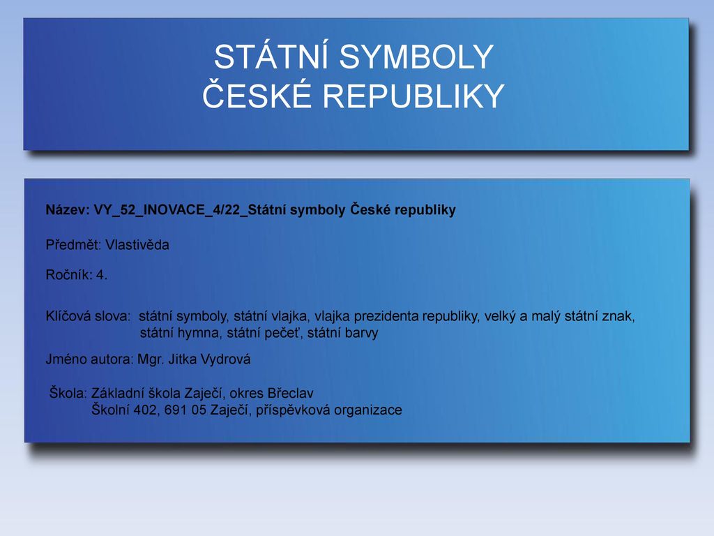 STÁTNÍ SYMBOLY ČESKÉ REPUBLIKY