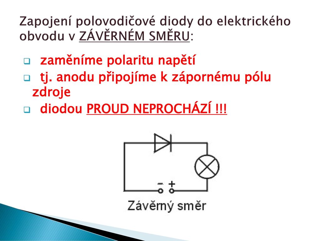 Zapojení polovodičové diody do elektrického obvodu v ZÁVĚRNÉM SMĚRU: