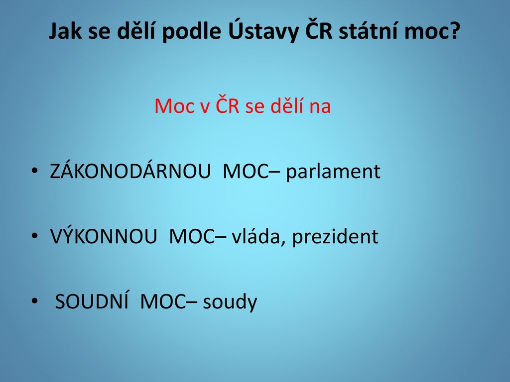 Jak se dělí podle Ústavy ČR státní moc