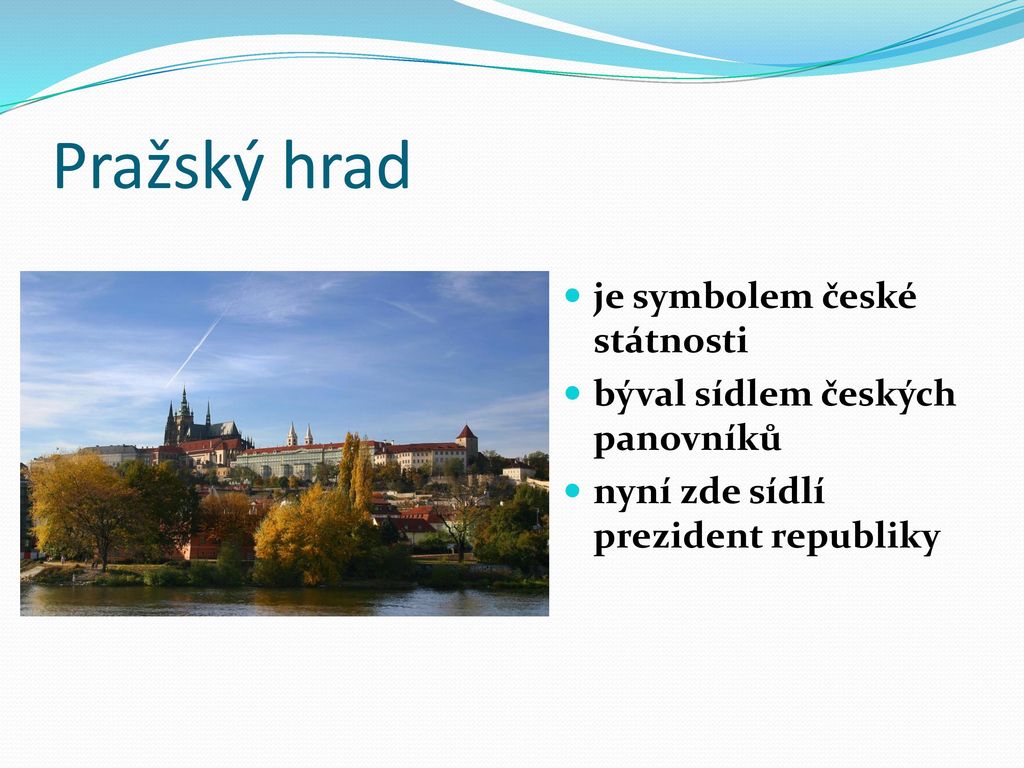 Pražský hrad je symbolem české státnosti