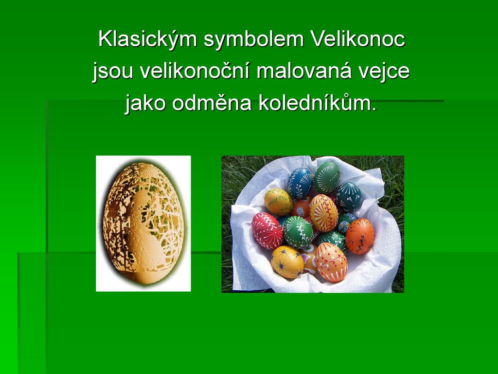 Klasickým symbolem Velikonoc jsou velikonoční malovaná vejce