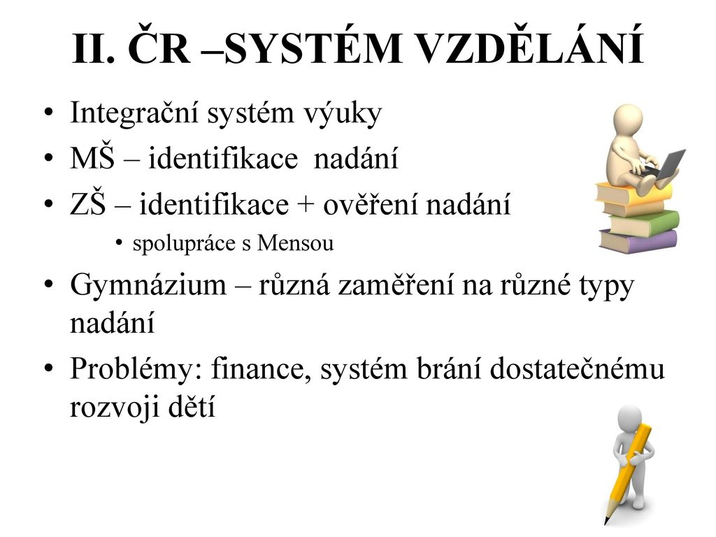 II. ČR –SYSTÉM VZDĚLÁNÍ Integrační systém výuky