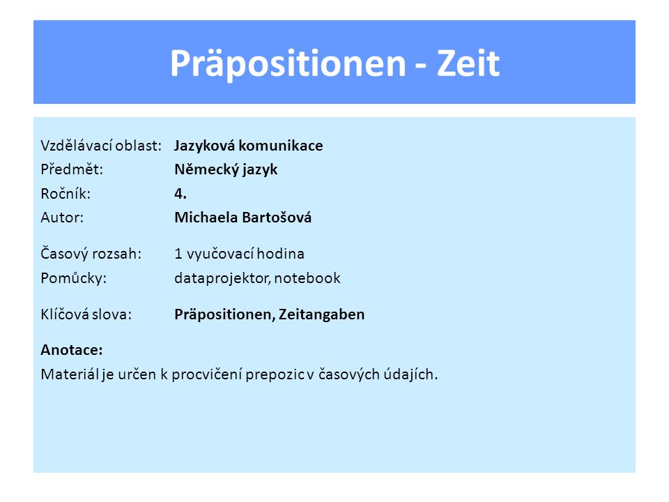 Präpositionen - Zeit Vzdělávací oblast: Jazyková komunikace