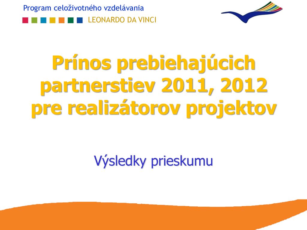 Prínos prebiehajúcich partnerstiev 2011, 2012 pre realizátorov projektov