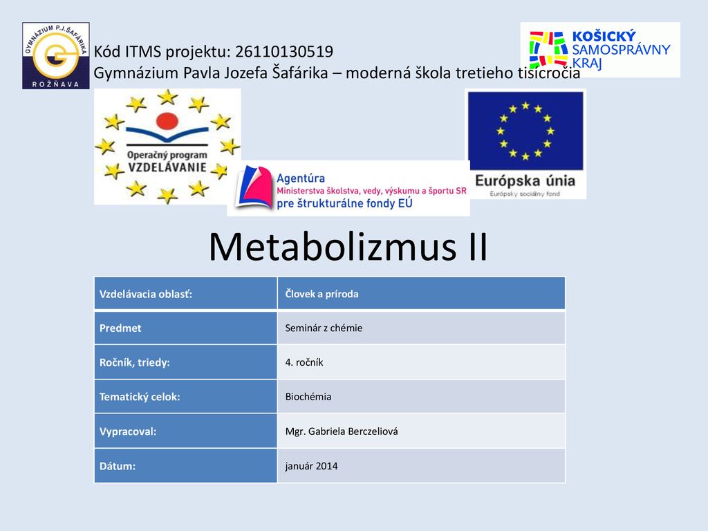 Metabolizmus II Kód ITMS projektu: