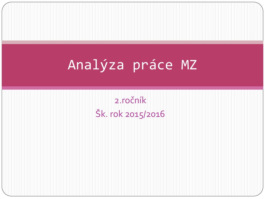 Analýza práce MZ 2.ročník Šk. rok 2015/2016