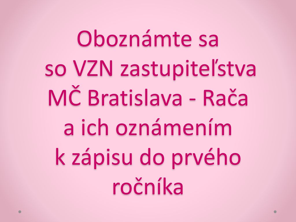 Oboznámte sa so VZN zastupiteľstva MČ Bratislava - Rača a ich oznámením k zápisu do prvého ročníka