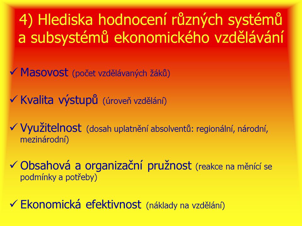 4) Hlediska hodnocení různých systémů a subsystémů ekonomického vzdělávání