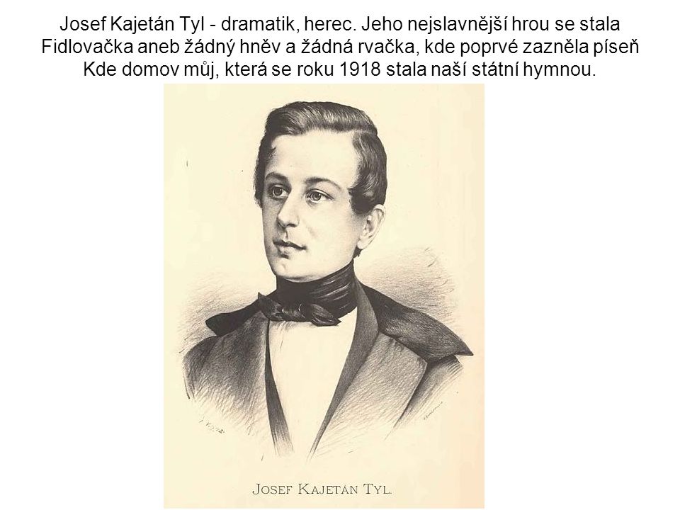Josef Kajetán Tyl - dramatik, herec