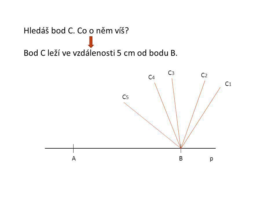 Bod C leží ve vzdálenosti 5 cm od bodu B.