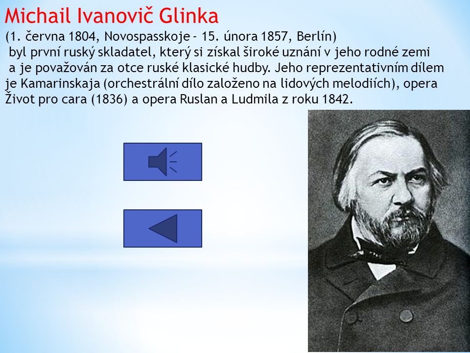 Michail Ivanovič Glinka (1. června 1804, Novospasskoje - 15