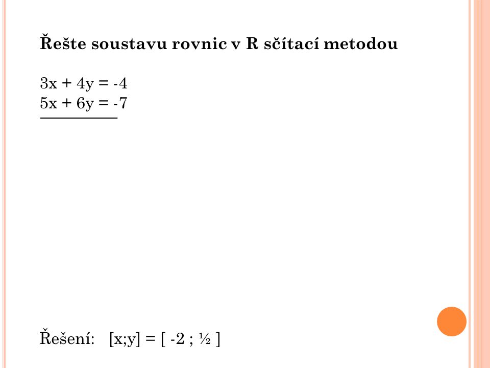 Řešte soustavu rovnic v R sčítací metodou