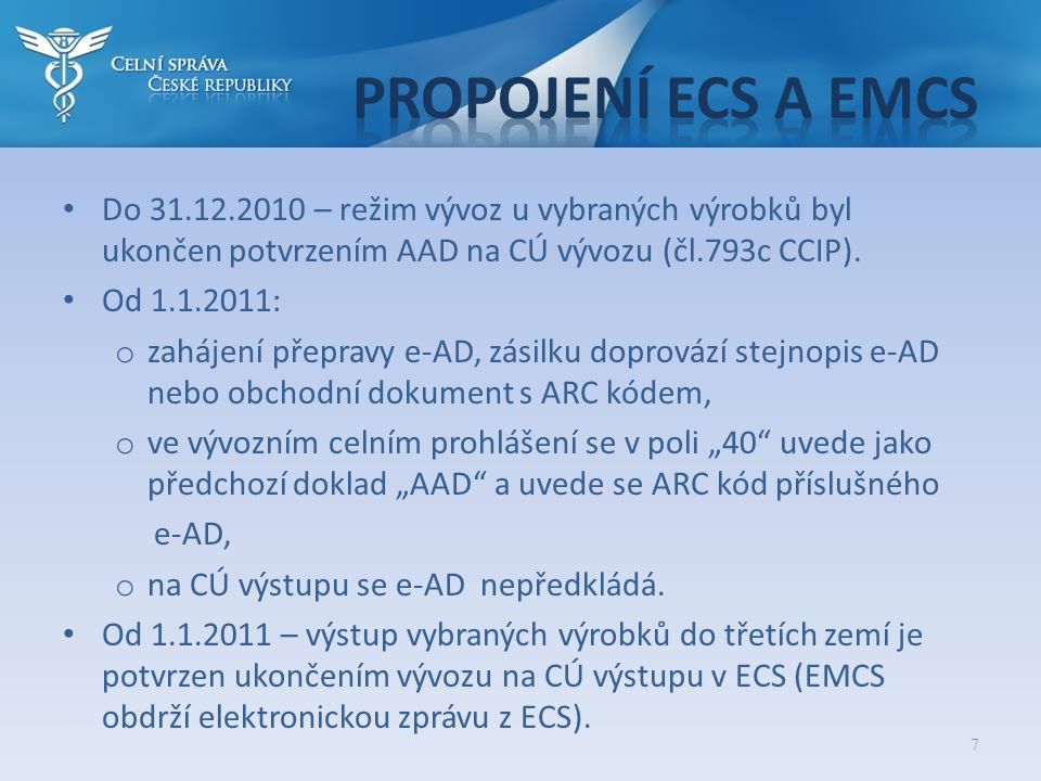 Propojení ECS a EMCS Do – režim vývoz u vybraných výrobků byl ukončen potvrzením AAD na CÚ vývozu (čl.793c CCIP).