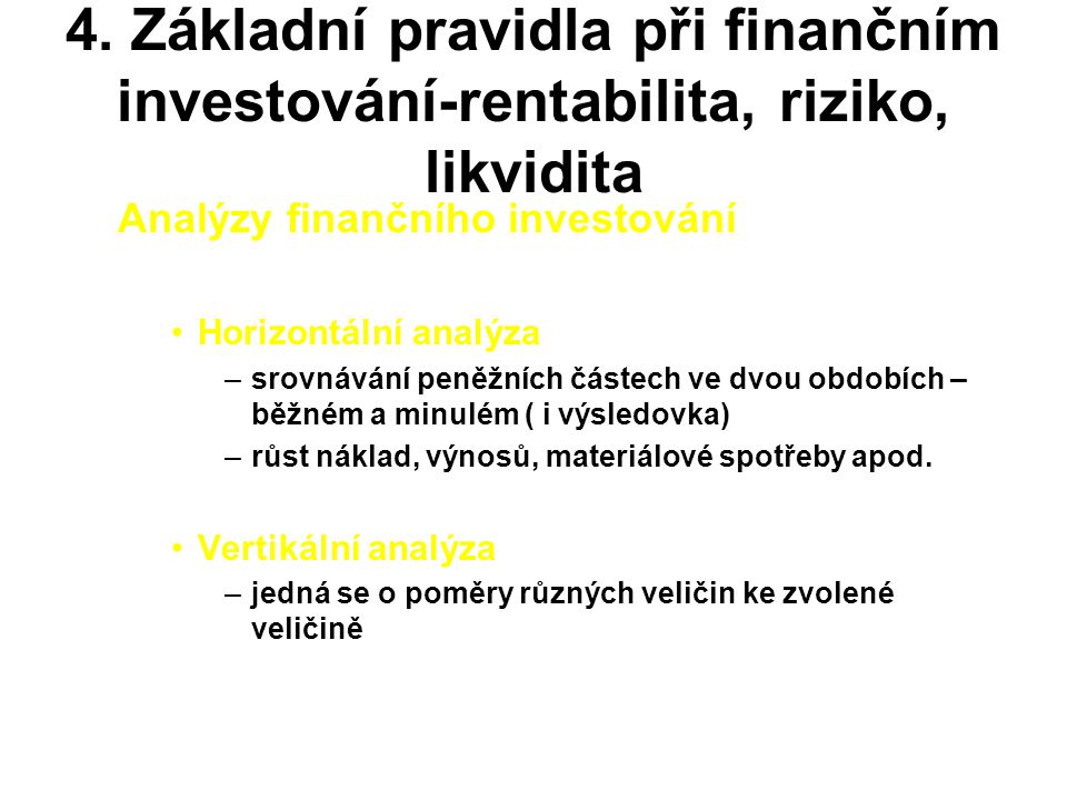 4. Základní pravidla při finančním investování-rentabilita, riziko, likvidita